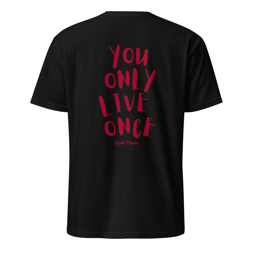 “You Only Live Once” T-Shirt