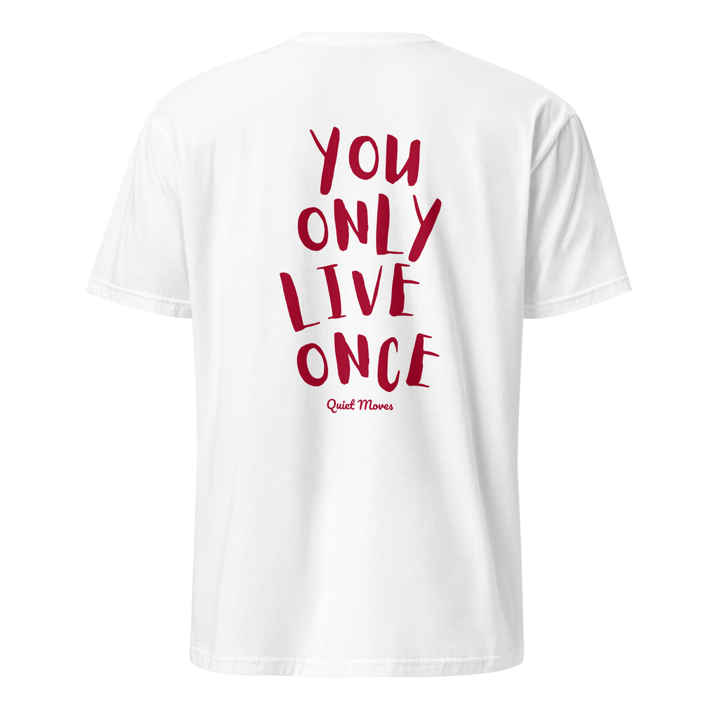 “You Only Live Once” T-Shirt