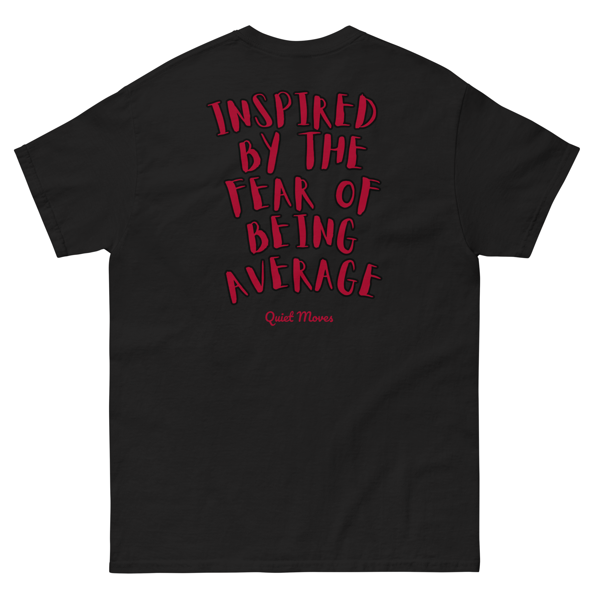 “Inspired by the Fear of Being Average” T-Shirt