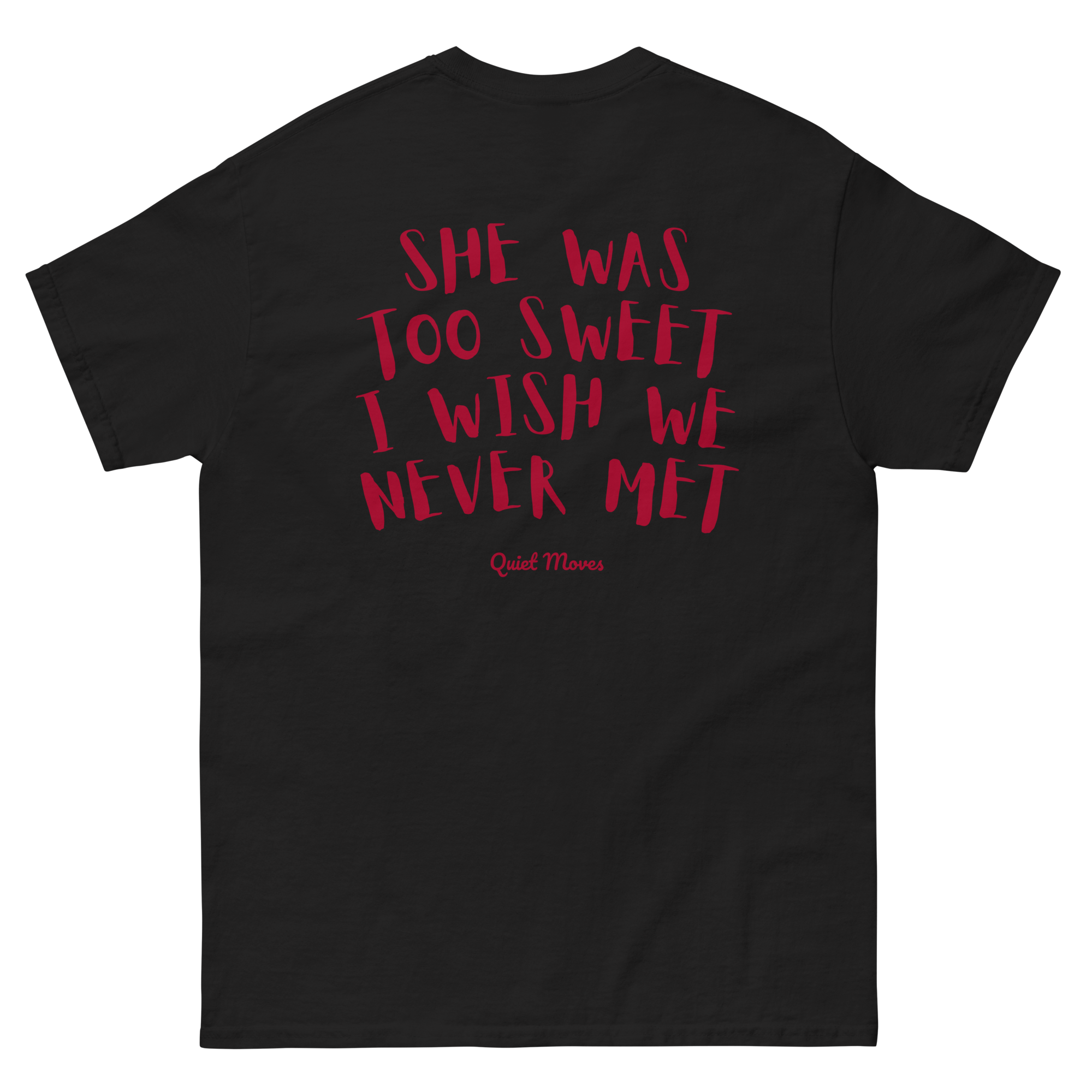 “She Was Too Sweet, I Wish We Never Met” T-Shirt