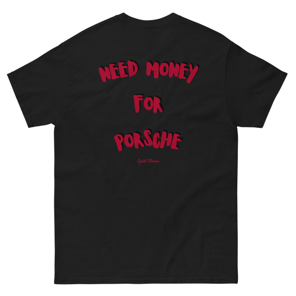 ''Need Money For Porsche'' T-shirt