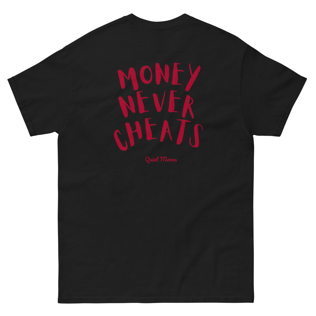 “Money Never Cheats” T-Shirt