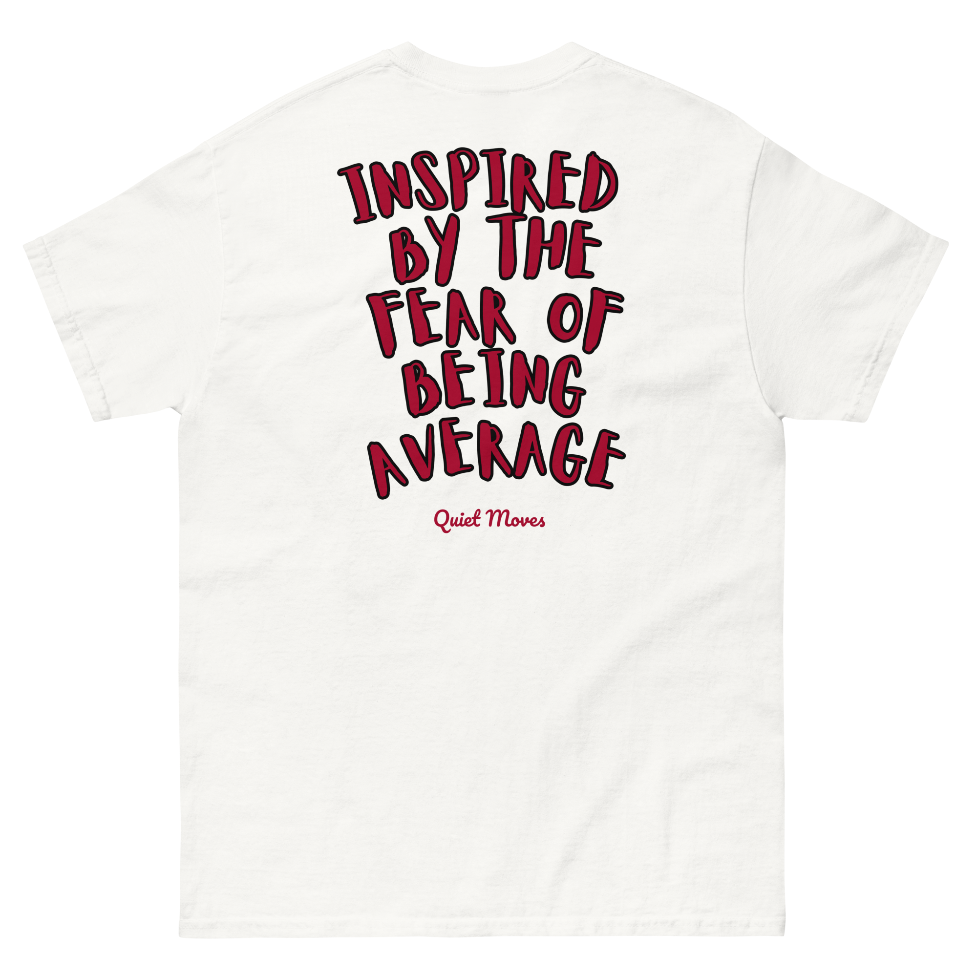 “Inspired by the Fear of Being Average” T-Shirt