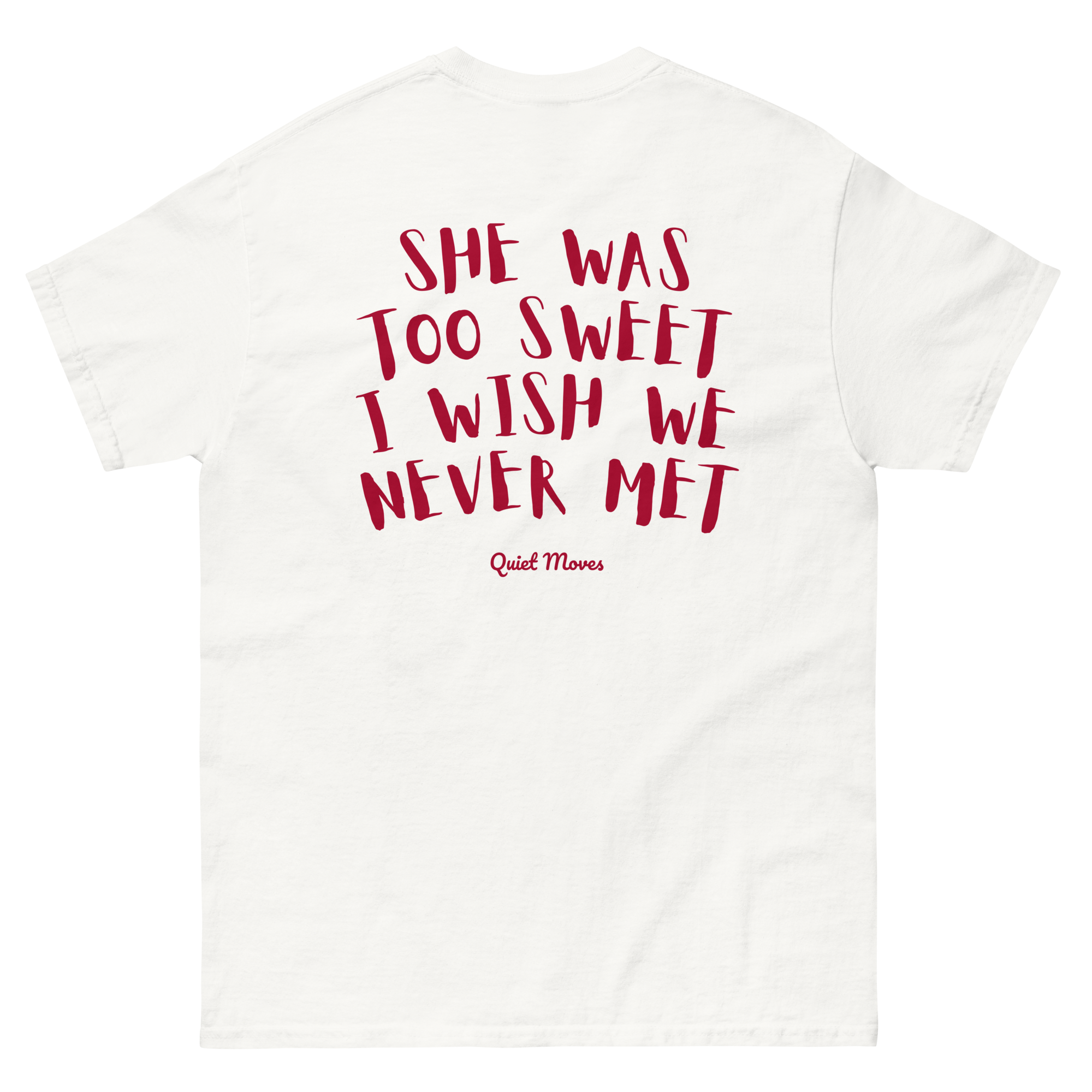 “She Was Too Sweet, I Wish We Never Met” T-Shirt