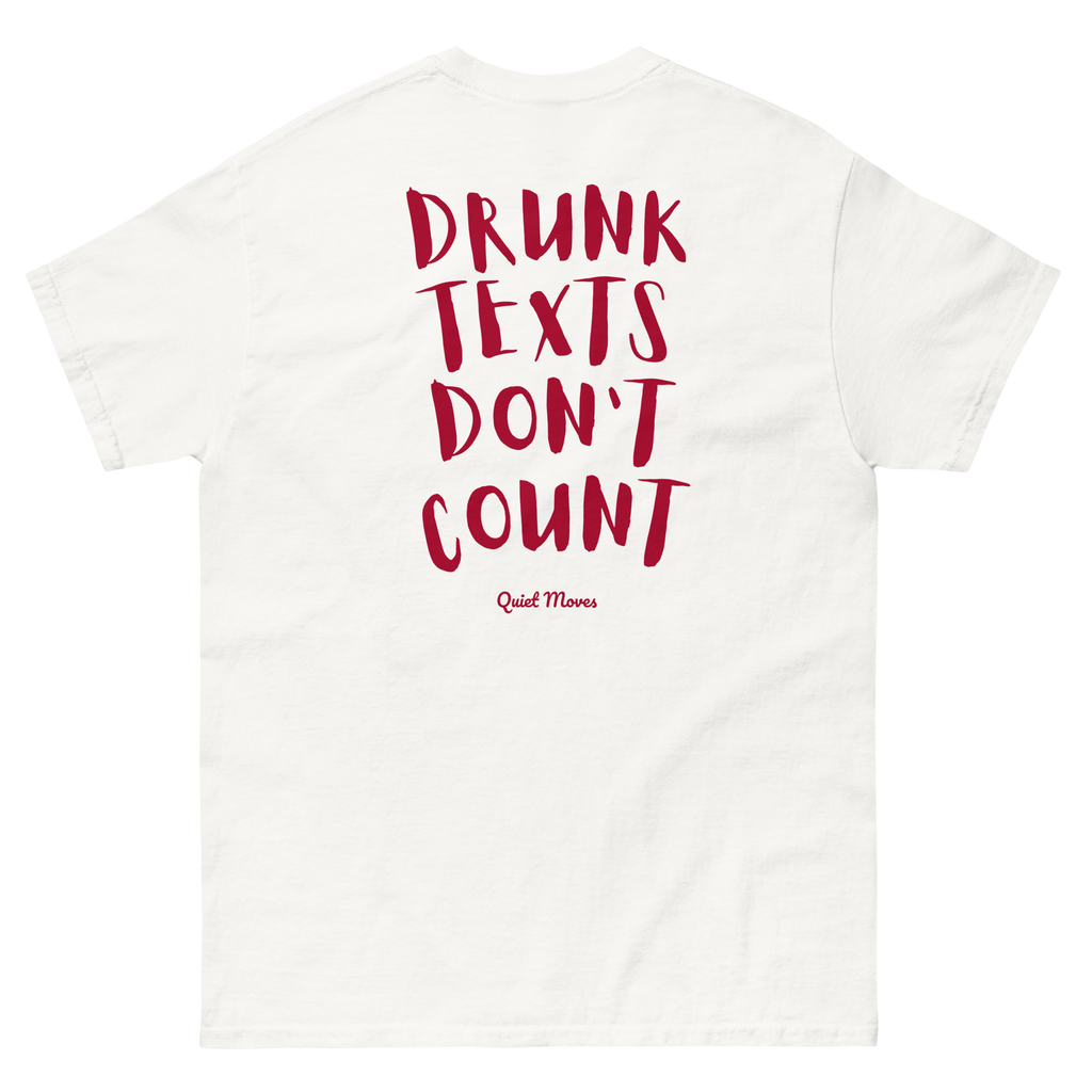 ''Drunk texts don't count'' T-shirt