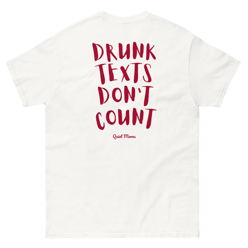 ''Drunk texts don't count'' T-shirt