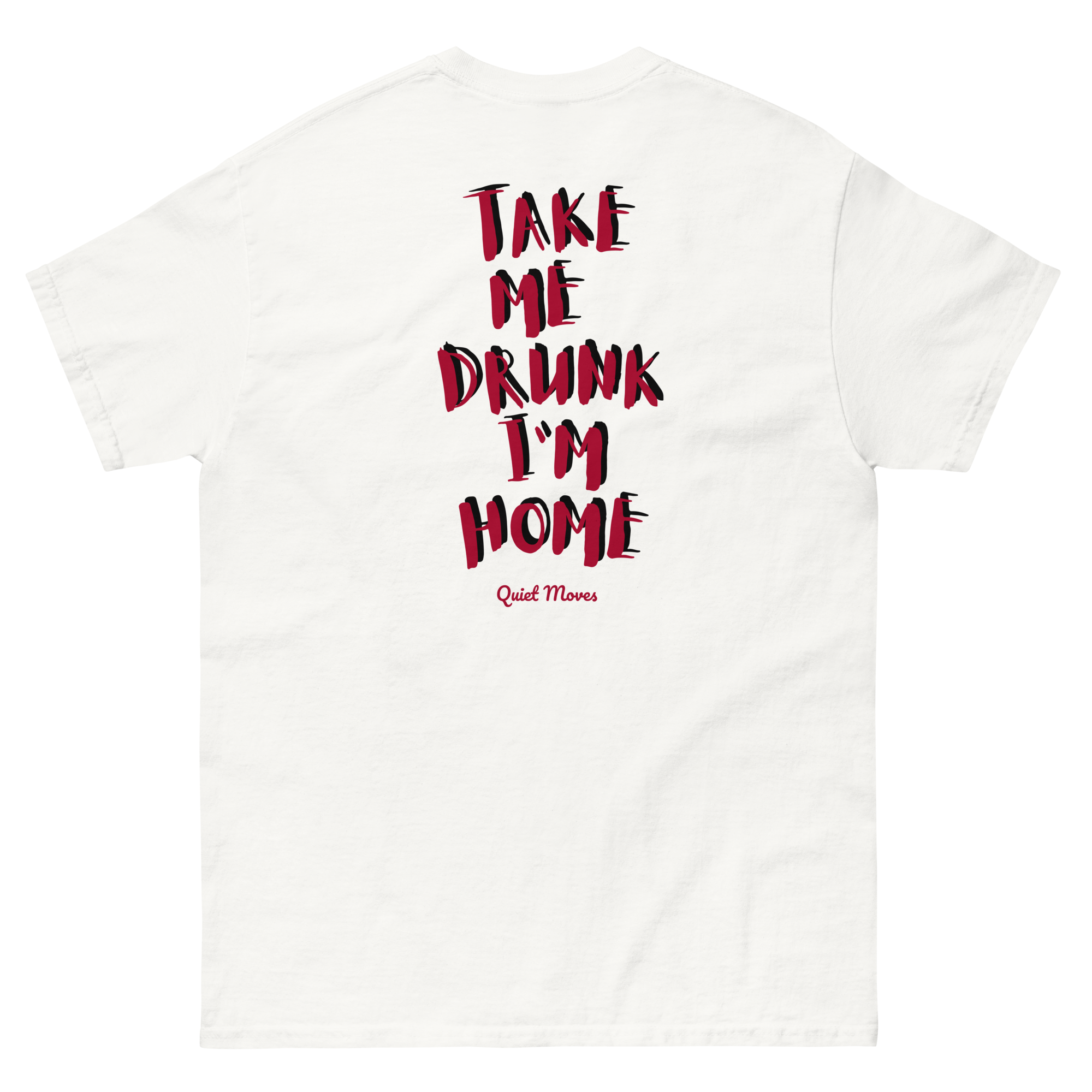 ''Take Me Drunk Im Home'' T-shirt