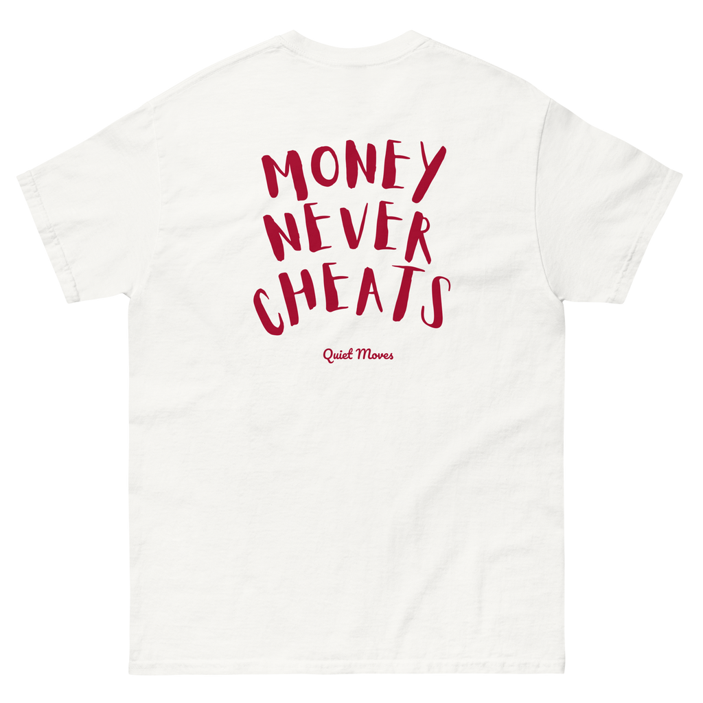 “Money Never Cheats” T-Shirt