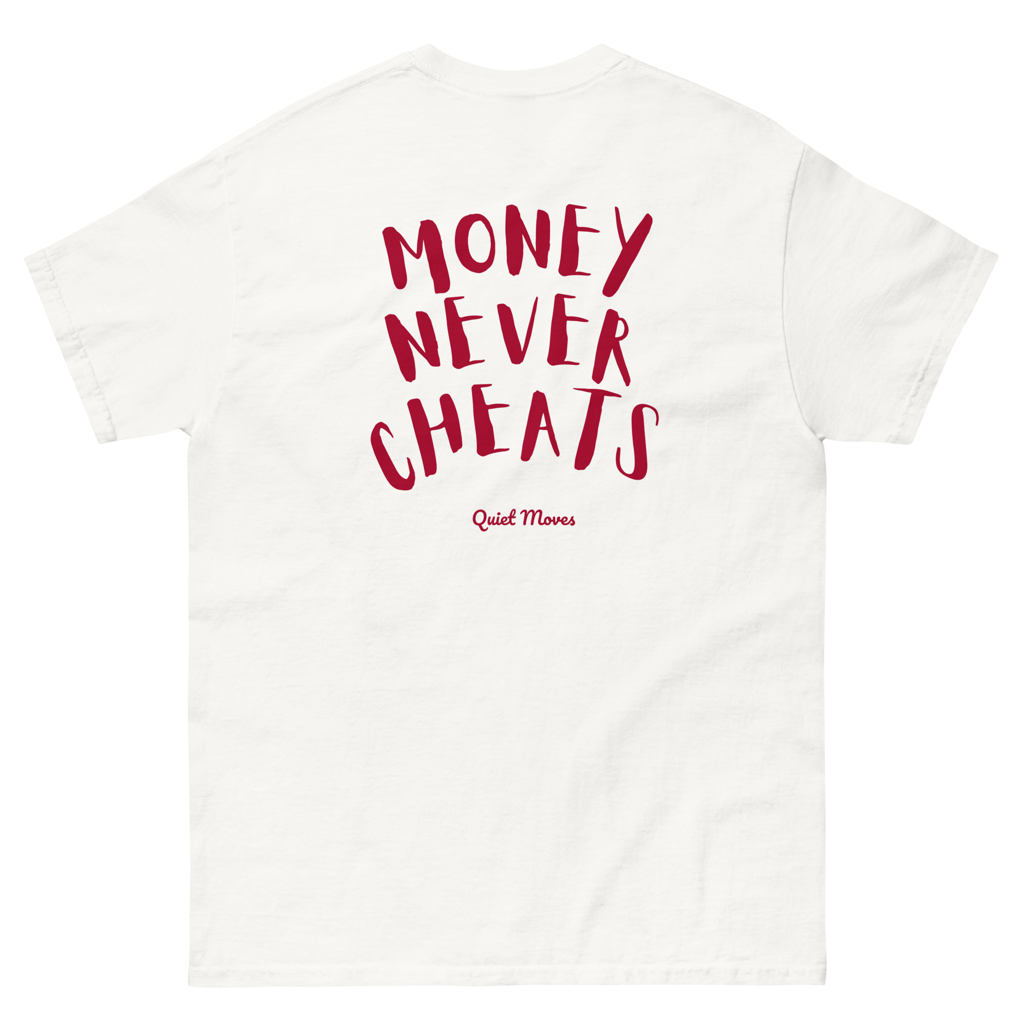 “Money Never Cheats” T-Shirt