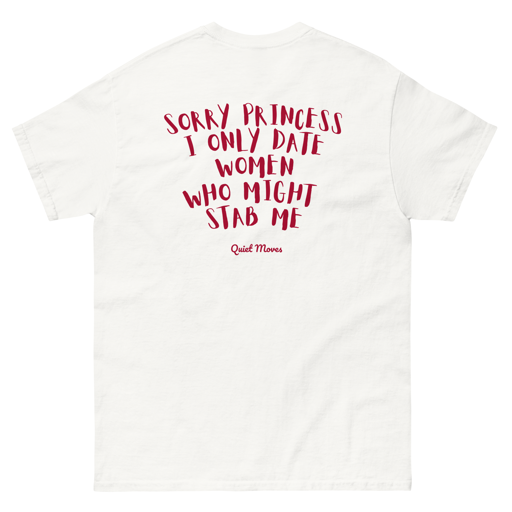 ''Sorry Princess I Only Date Women Who Might Stab Me'' T-Shirt