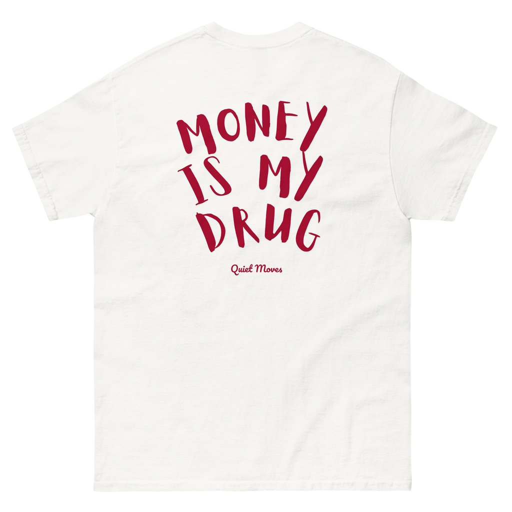 “Money Is My Drug” T-Shirt