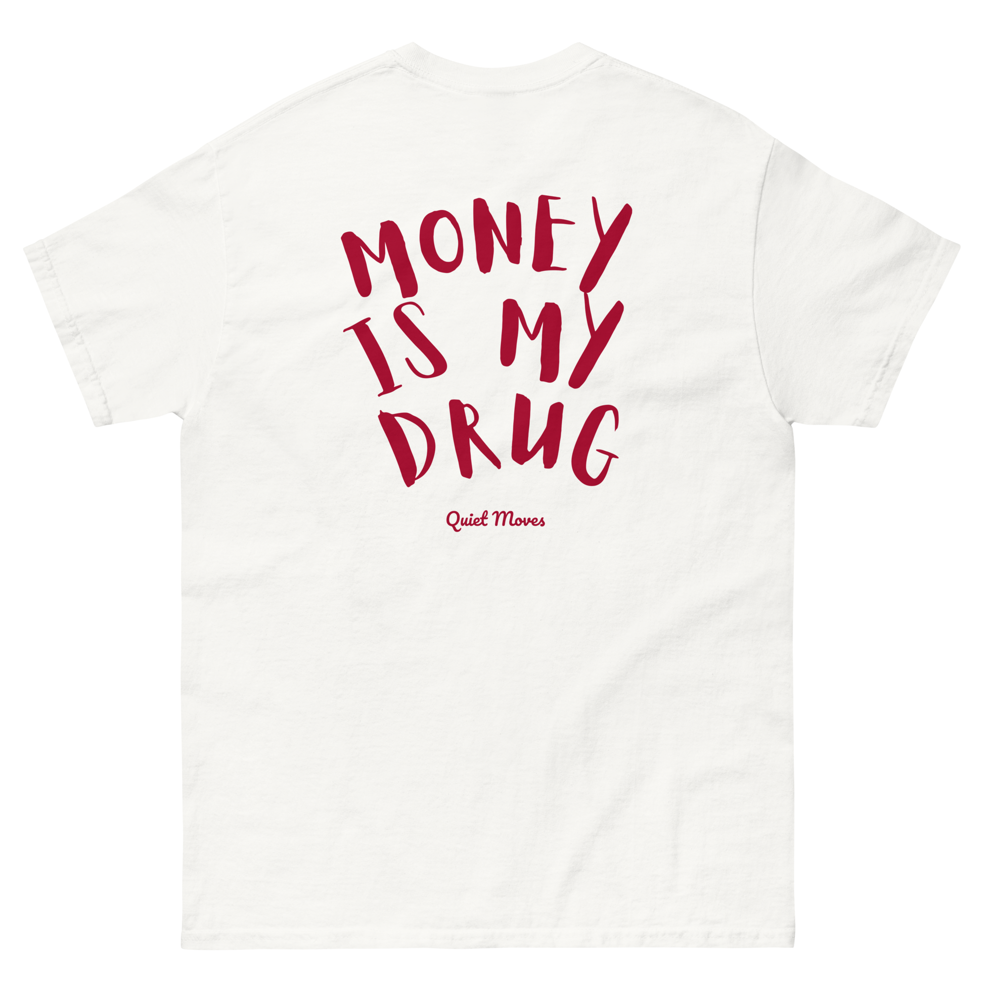 “Money Is My Drug” T-Shirt