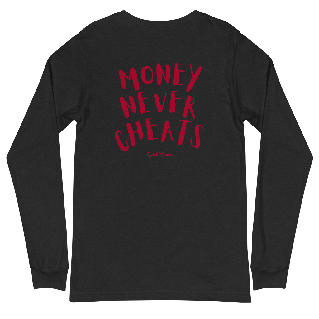 “Money Never Cheats” Longsleeve