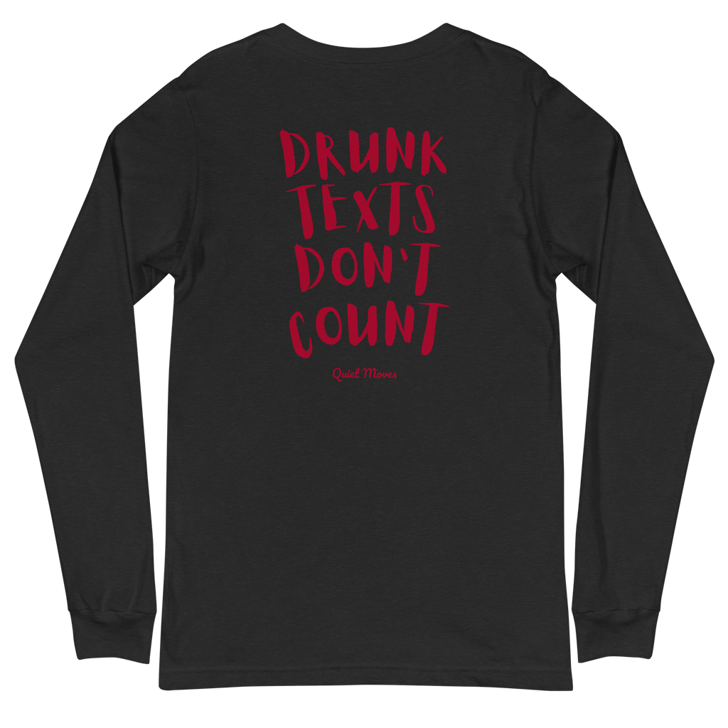 “Drunk Texts Don’t Count” Long Sleeve