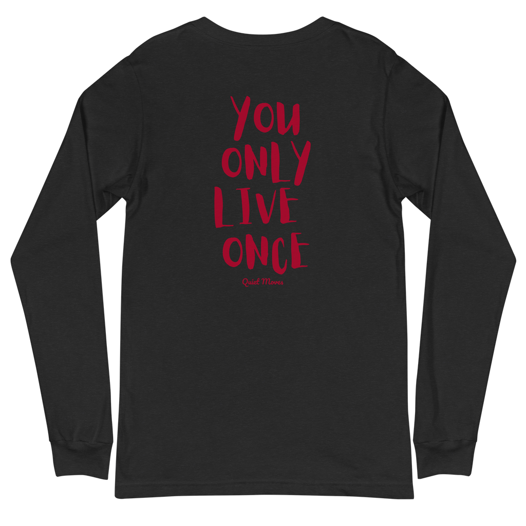 “You Only Live Once” Longsleeve