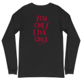 “You Only Live Once” Longsleeve