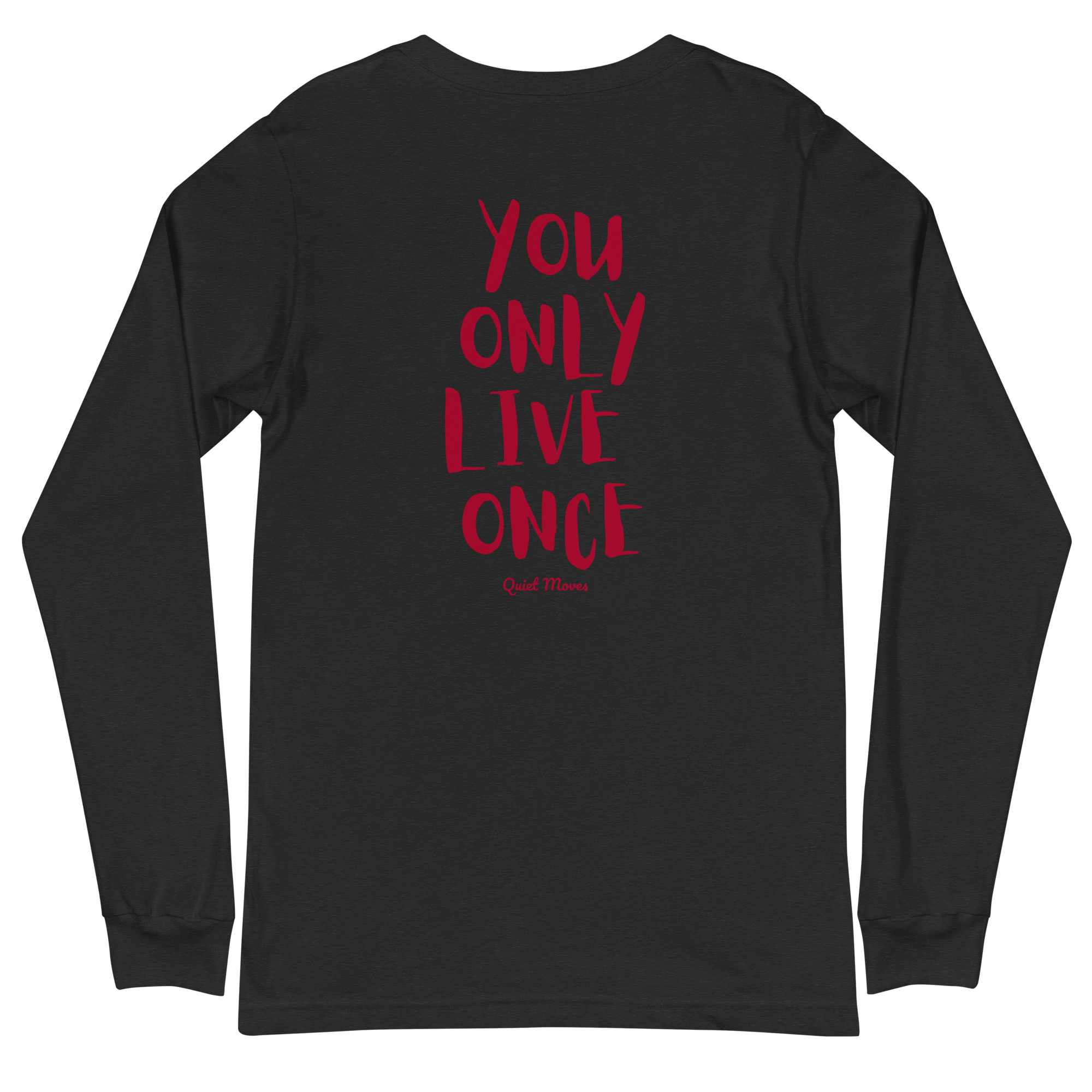 “You Only Live Once” Longsleeve
