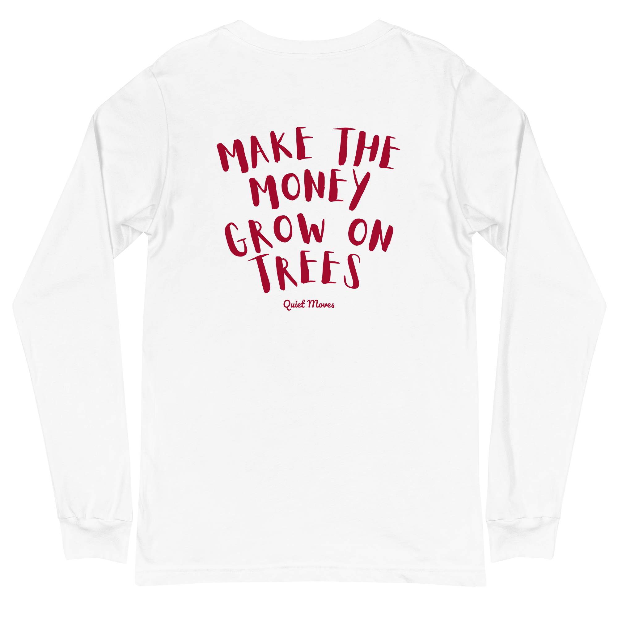 “Make the Money Grow on Trees” Longsleeve