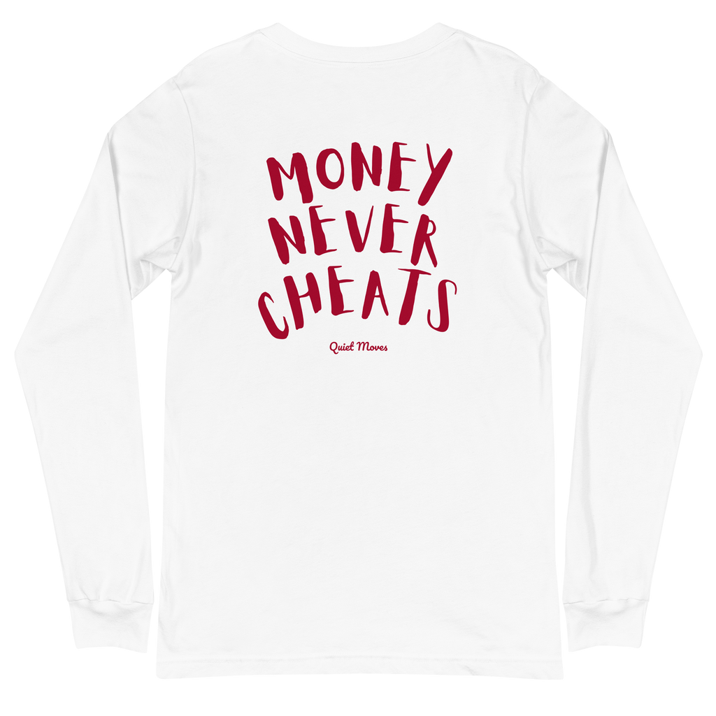 “Money Never Cheats” Longsleeve