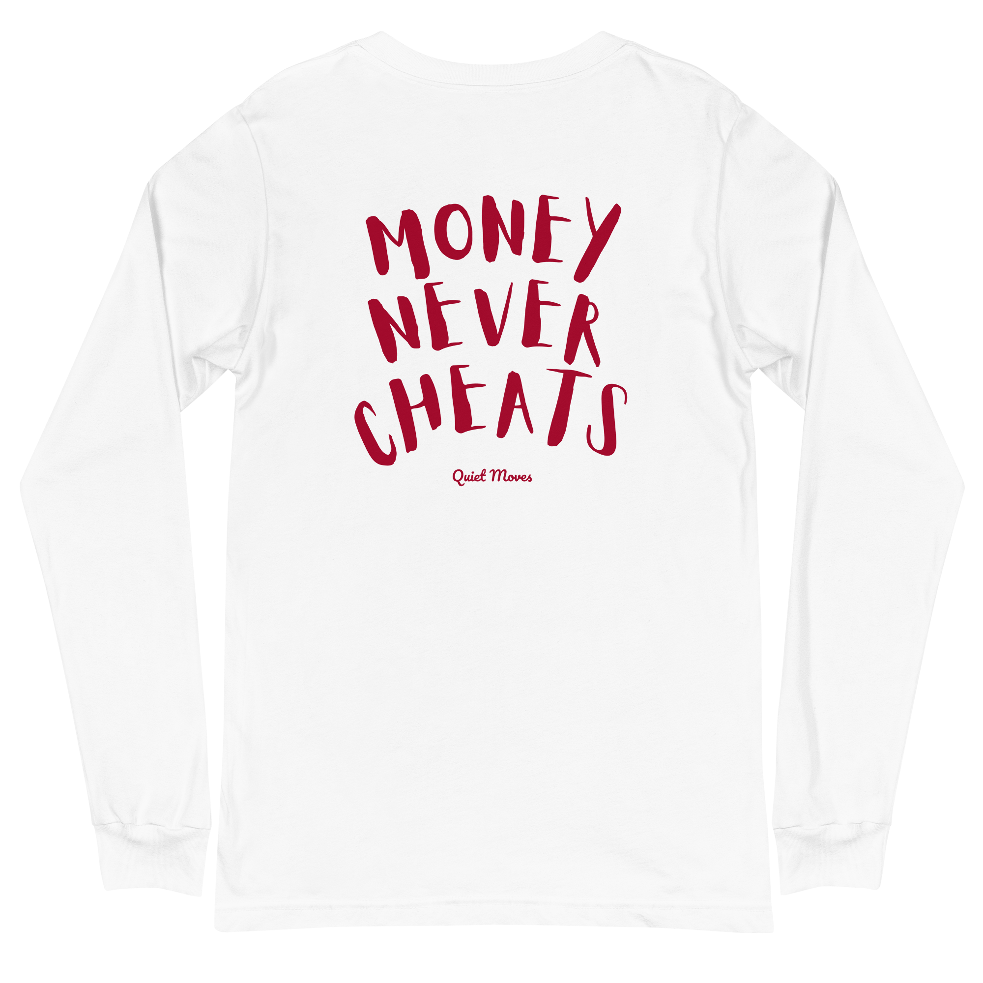 “Money Never Cheats” Longsleeve