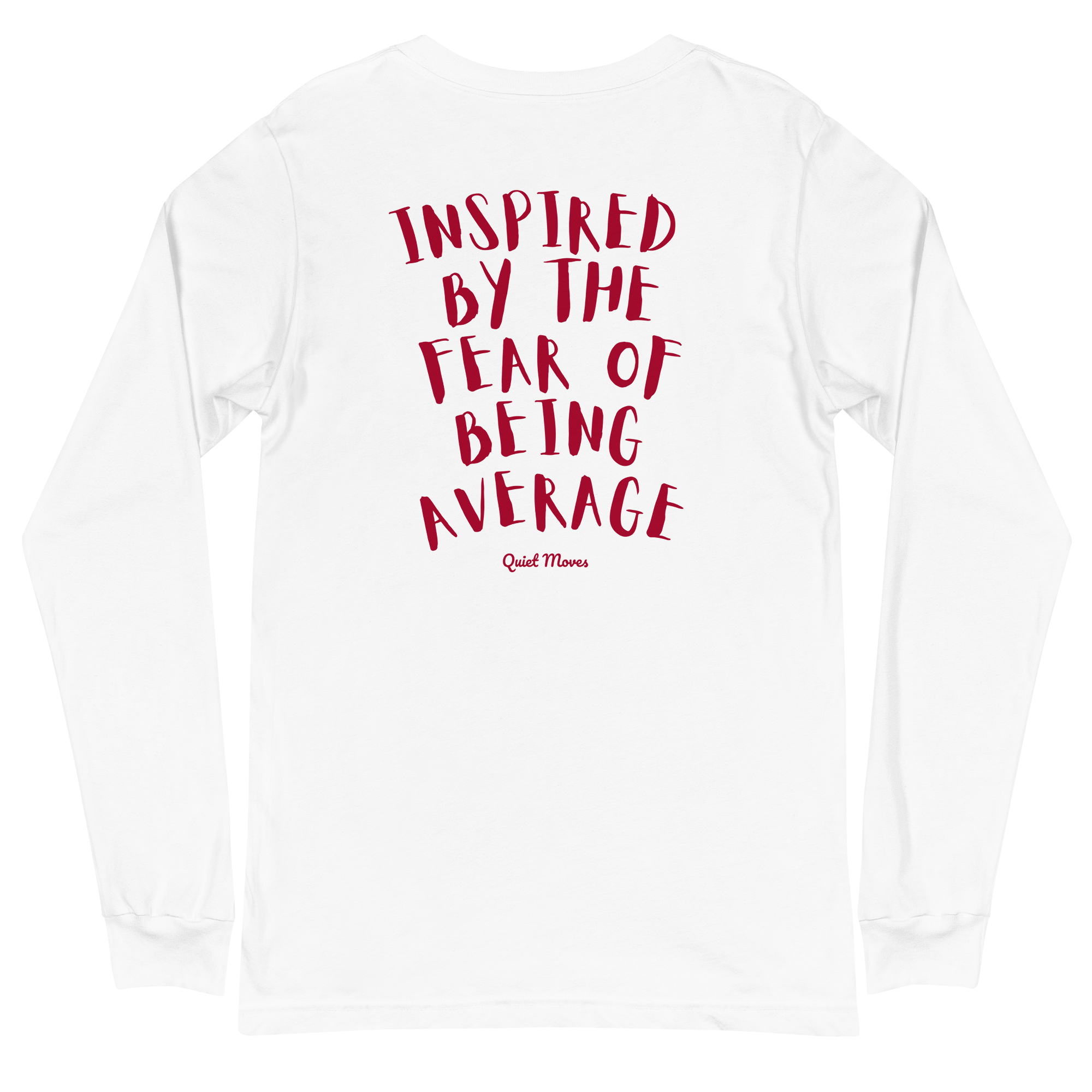 “Inspired by the Fear of Being Average” Long Sleeve