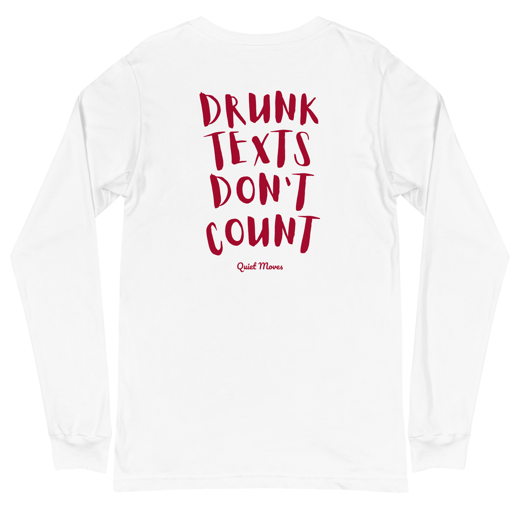 “Drunk Texts Don’t Count” Long Sleeve