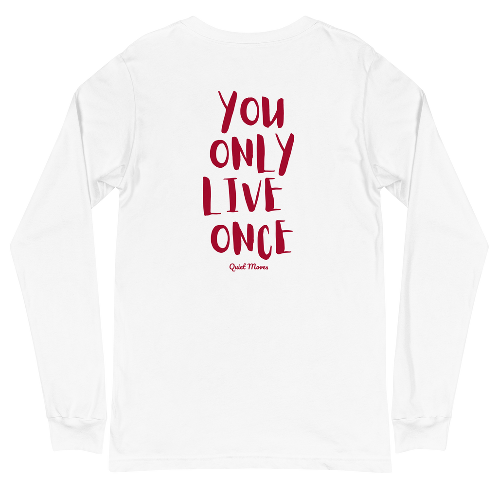“You Only Live Once” Longsleeve