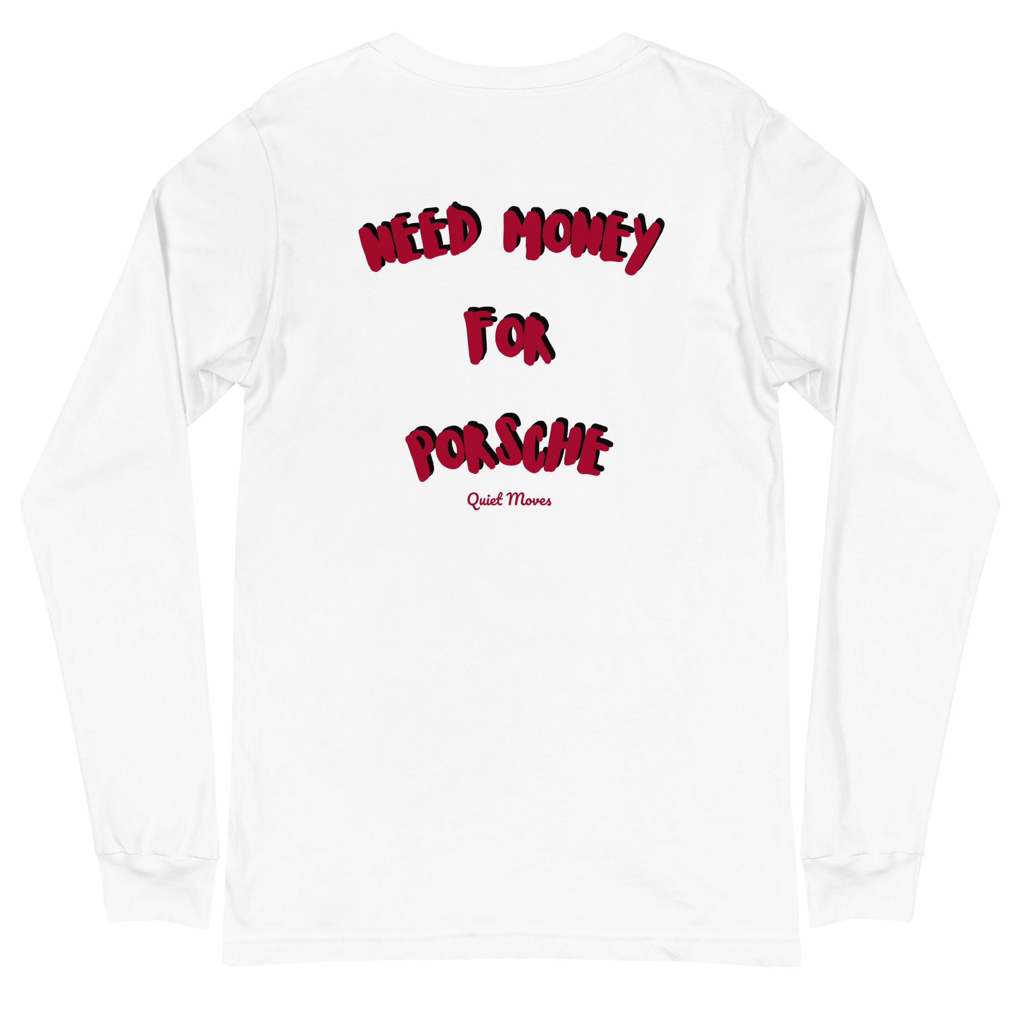 "Need Money For Porsche" Longsleeve